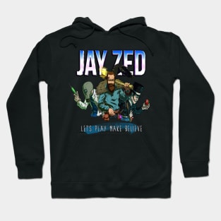 JayZed: Lets play make believe. Hoodie